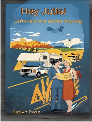 cover image of Hey Julia! Leftovers Are Better Anyway